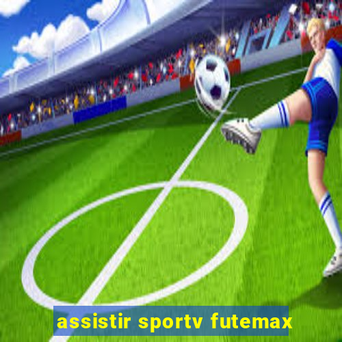 assistir sportv futemax